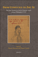 eBook, From Confucius to Zhu Xi : The First Treatise on God in François Noël's Chinese Philosophy (1711), Meynard, Thierry, Brepols Publishers