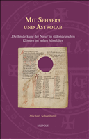 E-book, Mit Sphaera und Astrolab : âÂÂDie Entdeckung der Natur' in südostdeutschen Klöstern im hohen Mittelalter, Schonhardt, Michael, Brepols Publishers