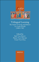 eBook, Trilingual Learning : The Study of Greek and Hebrew in a Latin World (1000-1700), Brepols Publishers