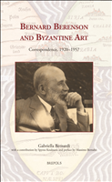 eBook, Bernard Berenson and Byzantine Art : Correspondence, 1920-1957, Bernardi, Gabriella, Brepols Publishers