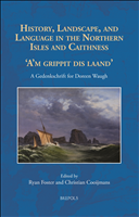 E-book, History, Landscape, and Language in the Northern Isles and Caithness : A'm grippit dis laand'. A Gedenkschrift for Doreen Waugh, Brepols Publishers