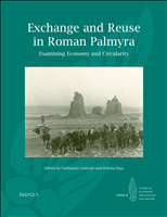 E-book, Exchange and Reuse in Roman Palmyra : Examining Economy and Circularity, Brepols Publishers