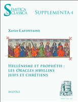 E-book, Hellénisme et prophétie : Les Oracles sibyllins juifs et chrétiens, Lafontaine, Xavier, Brepols Publishers