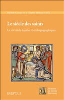 eBook, Le siècle des saints : Le viie siècle dans les récits hagiographiques, Brepols Publishers