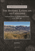 eBook, The Historic Landscape of Catalonia : Landscape History of a Mediterranean Country in the Middle Ages, Brepols Publishers