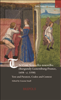 eBook, The Cent Nouvelles nouvelles (Burgundy-Luxembourg-France, 1458 - c.1550) : Text and Paratext, Codex and Context, Brepols Publishers