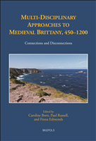E-book, Multi-disciplinary Approaches to Medieval Brittany, 450-1200 : Connections and Disconnections, Brepols Publishers