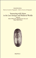 eBook, Interacting with Saints in the Late Antique and Medieval Worlds, Wiśniewski, Robert, Brepols Publishers