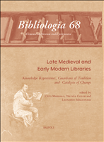 eBook, Late Medieval and Early Modern Libraries : Knowledge Repositories, Guardians of Tradition and Catalysts of Change, Brepols Publishers