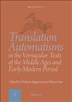 E-book, Translation Automatisms in the Vernacular Texts of the Middle Ages and Early Modern Period, Agrigoroaei, Vladimir, Brepols Publishers