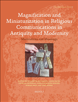 E-book, Magnification and Miniaturization in Religious Communication in Antiquity and Modernity : Materialities and Meanings, Begemann, Elisabeth, Brepols Publishers