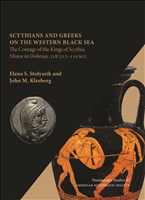 E-book, Scythians and Greeks on the Western Black Sea : The Coinage of the Kings of Scythia Minor in Dobruja, 218/212-110 bce, Brepols Publishers