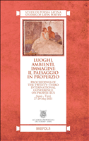 eBook, Luoghi, ambienti, immagini : il paesaggio in Properzio : Proceedings of the Twenty-Third International Conference on Propertius, Assisi - Trevi, 27-29 May 2021, Brepols Publishers