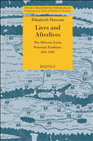 E-book, Lives and Afterlives : The Hiberno-Latin Patrician Tradition, 650-1100, Brepols Publishers