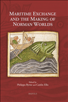 E-book, Maritime Exchange and the Making of Norman Worlds, Brepols Publishers