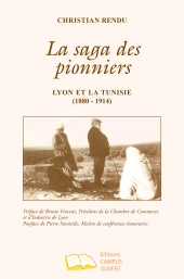 E-book, La saga des pionniers : Lyon et la Tunisie (1880 - 1914), Campus ouvert