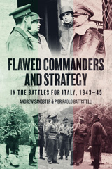 E-book, Flawed Commanders and Strategy in the Battles for Italy : 1943-45, Sangster, Andrew, Casemate Group
