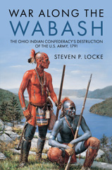 eBook, War Along the Wabash, Locke, Steven P., Casemate Group