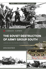 eBook, The Soviet Destruction of Army Group South, Baxter, Ian., Casemate Group