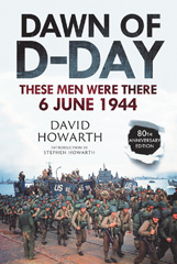 E-book, Dawn of D-Day : These Men Were There, 6 June 1944, Howarth, David, Casemate Group