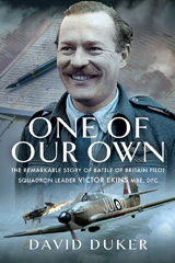 E-book, One of Our Own : The Remarkable Story of Battle of Britain Pilot Squadron Leader Victor Ekins MBE DFC, Duker, David, Casemate Group