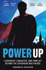 E-book, Power Up : Leadership, Character, and Conflict Beyond the Superhero Multiverse, Casemate Group