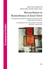 eBook, Reconciliation in Remembrance of Jesus Christ : Treating Holy Communion, Eucharist and Holy Sacrifice with Ecumenical Sensitivity. A contribution to the 11th assembly of the WCC (Karlsruhe, August 2022), Casemate Group