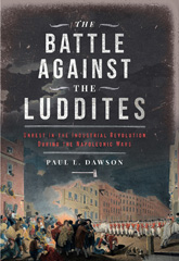 E-book, The Battle Against the Luddites : Unrest in the Industrial Revolution During the Napoleonic Wars, Casemate Group
