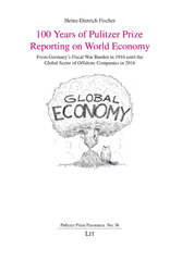 eBook, 100 Years of Pulitzer Prize Reporting on World Economy : From Germany's Fiscal War Burden in 1916 until the Global Scene of Offshore Companies in 2016, Casemate Group