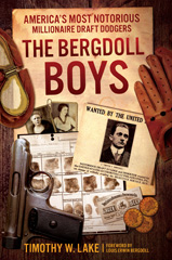 eBook, The Bergdoll Boys : America's Most Notorious Millionaire Draft Dodgers, Lake, Timothy W., Casemate Group