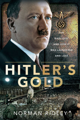 E-book, Hitler's Gold : The Nazi Loot and How it was Laundered and Lost, Ridley, Norman, Casemate Group