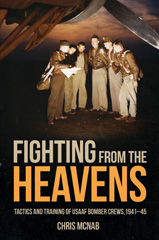 E-book, Fighting from the Heavens : Tactics and Training of USAAF Bomber Crews, 1941-45, Casemate Group