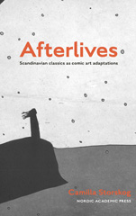 eBook, Afterlives : Scandinavian classics as comic art adaptations, Storskog, Camilla, Casemate Group