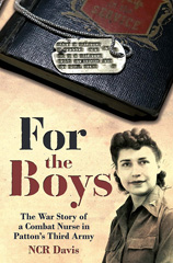 E-book, For the Boys : The War Story of a Combat Nurse in Patton's Third Army, Davis, NCR., Casemate Group