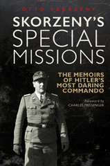 eBook, Skorzeny's Special Missions : The Memoirs of Hitler's Most Daring Commando, Casemate Group
