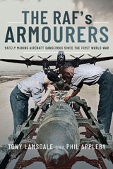 E-book, The RAF's Armourers : Safely Making Aircraft Dangerous Since the First World War, Lamsdale, Tony, Casemate Group