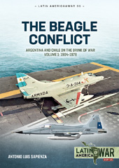 E-book, The Beagle Conflict : Argentina and Chile on the Brink of War : 1904-1978, Antonio Luis Sapienza Fracchia, Casemate Group