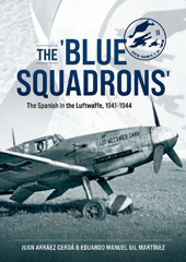eBook, The 'Blue Squadrons' : The Spanish in the Luftwaffe, 1941-1944, Casemate Group