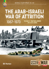E-book, The Arab-Israeli War of Attrition, 1967-1973 : Fighting Across the Suez Canal, Bill Norton, Casemate Group