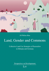 eBook, Land, Gender and Commons : Collective Land Use Strategies of Pastoralists in Ethiopia and Germany, Casemate Group