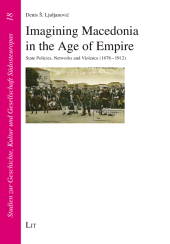 E-book, Imagining Macedonia in the Age of Empire : State Policies, Networks and Violence (1878-1912), Casemate Group