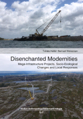 E-book, Disenchanted Modernities : Mega-Infrastructure Projects, Socio-Ecological Changes and Local Responses, Casemate Group