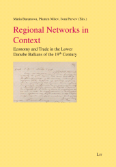 E-book, Regional Networks in Context : Economy and Trade in the Lower Danube Balkans of the 19th Century, Casemate Group
