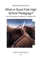 E-book, What is Good Folk High School Pedagogy? : Seven Philosophical Investigations in Dialogue Form, Casemate Group