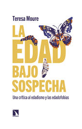 E-book, La edad bajo sospecha : una crítica al edadismo y las edadofobias, Catarata