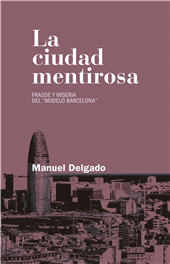 E-book, La ciudad mentirosa : fraude y miseria del 'modelo Barcelona', Catarata