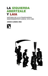 eBook, La izquierda abertzale y LAIA : historia de la ultraizquierda independentista vasca, 1974-1984, Catarata