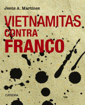 E-book, Vietnamitas contra Franco : Letras perseguidas y espacios secretos, Ediciones Cátedra