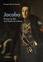 E-book, Jacobo : El duque de Alba en la España de su tiempo, Ediciones Cátedra