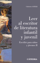 E-book, Leer al escritor de literatura infantil y juvenil : Escribir para niños y jóvenes II, Ediciones Cátedra